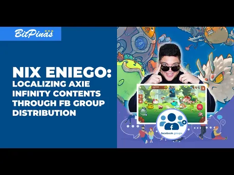 Axie Infinity Philippines - Nix Eniego Plans to Localize Contents, Distribute it to FB Groups