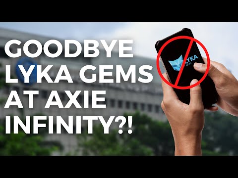 Good Bye Lyka Gems? What about Axie Infinity? BSP explains!
