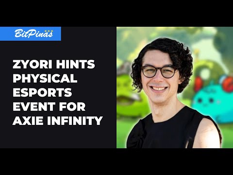 Axie Infinity News: Axie Physical Esports? Zyori Hints Future In-Real-Life Tournaments