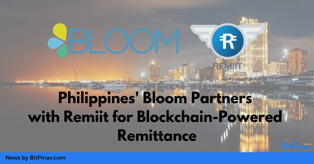 Photo for the Article - Philippines Bloom Finds Blockchain Remittance Partner in Remiit