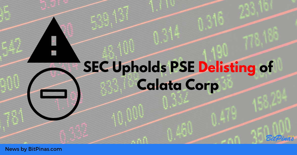 Photo for the Article - Philippines SEC Upholds PSE Delisting of Calata Corp