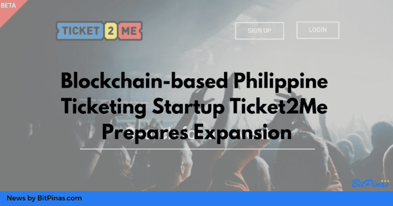 PH Blockchain-based Ticketing System Ticket2Me Plans Expansion Outside Manila