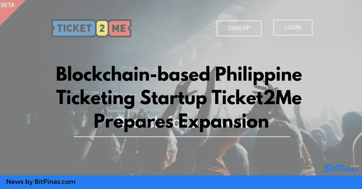 Photo for the Article - PH Blockchain-based Ticketing System Ticket2Me Plans Expansion Outside Manila