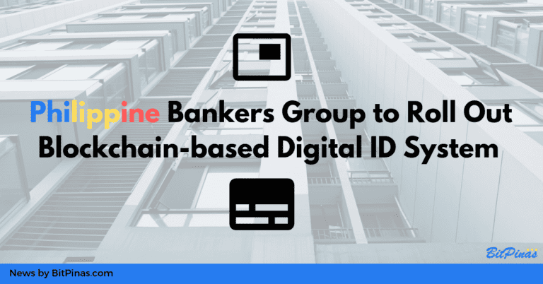 Philippine Bankers Group to Roll Out Blockchain-based ID Registry System