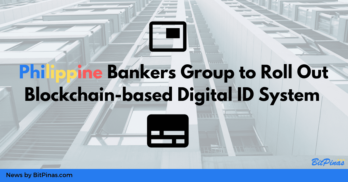 Photo for the Article - Philippine Bankers Group to Roll Out Blockchain-based ID Registry System