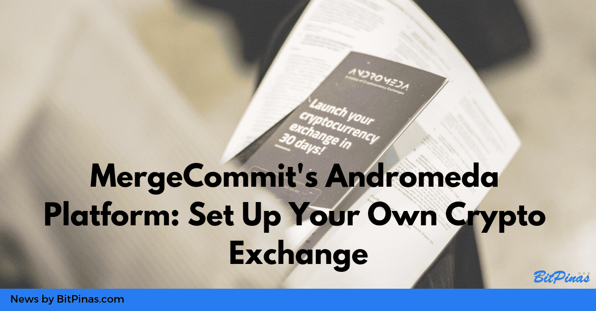 Photo for the Article - MergeCommit's Andromeda Platform Allows You To Set Up and Run a Crypto Exchange in 30 Days
