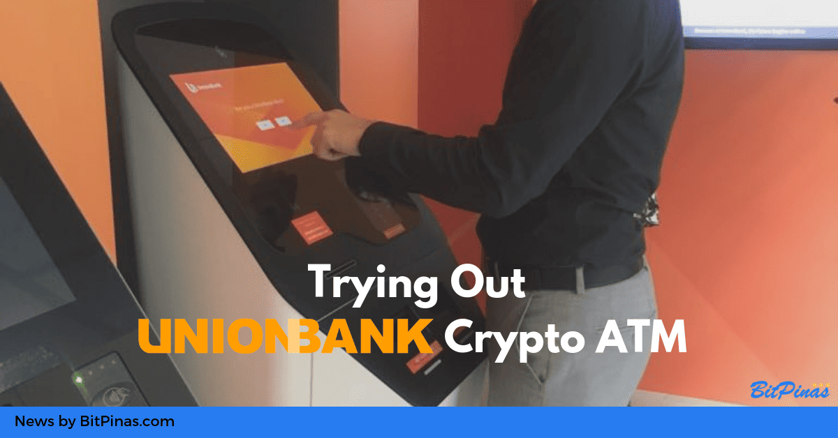 Photo for the Article - We Tried UnionBank Crypto ATM and This is How It Works