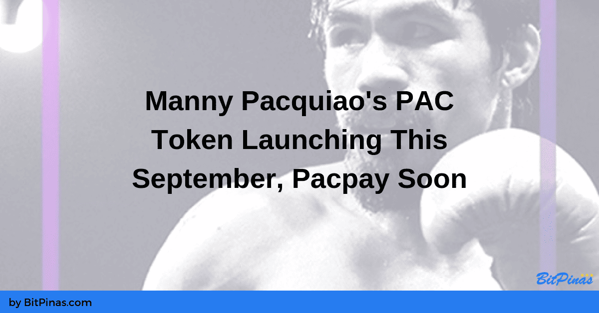 Photo for the Article - Manny Pacquiao's PAC Token Launching This September, Pacpay Soon