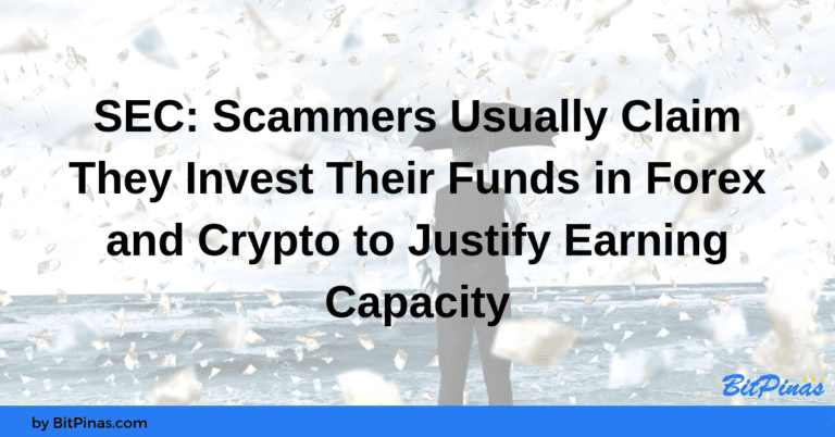 SEC: Scammers Usually Claim They Invest Their Funds in Forex and Crypto to Justify Earning Capacity