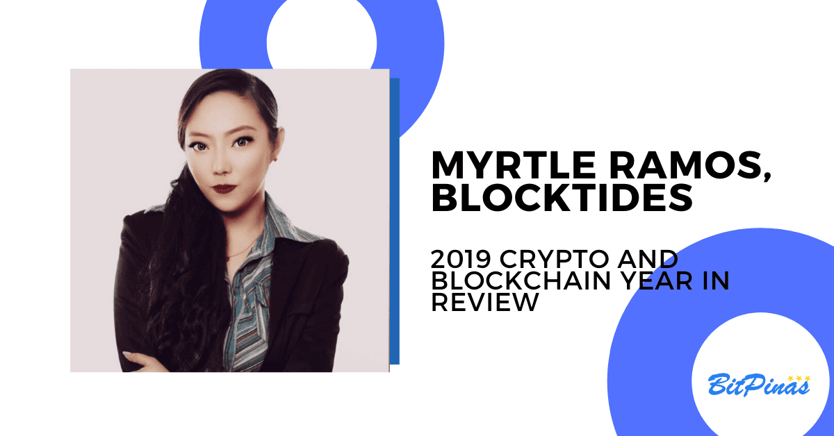 Photo for the Article - Myrtle Ramos, Block Tides [PH 2019 Crypto & Blockchain Year in Review]