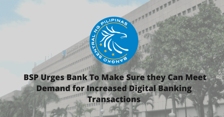 BSP Urges Bank To Make Sure they Can Meet Demand for Increased Digital Banking Transactions