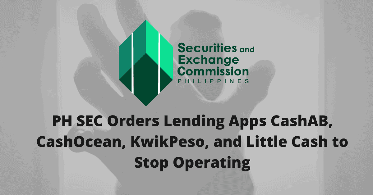 Photo for the Article - PH SEC Orders Lending Apps CashAB, CashOcean, KwikPeso, and Little Cash to Stop Operating