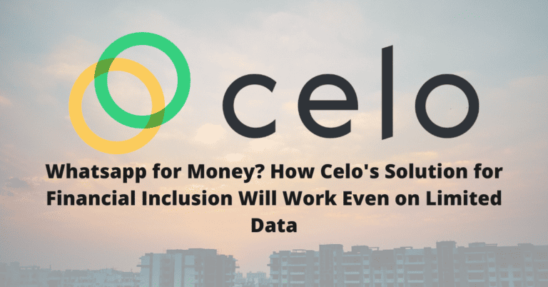 Whatsapp for Money? Celo’s Solution for Financial Inclusion Will Work Even on Limited Data