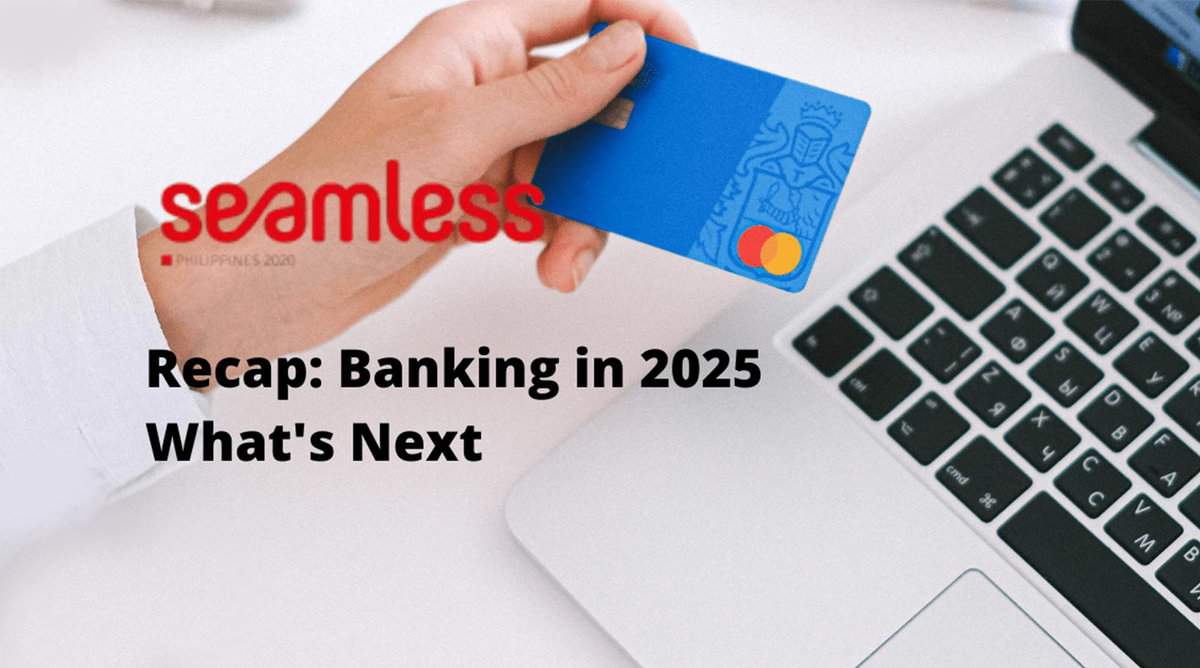 Seamless Philippines Banking in 2025 Recap