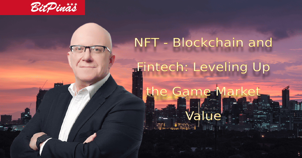 Photo for the Article - NFT - Blockchain and Fintech: Leveling Up the Game Market Value