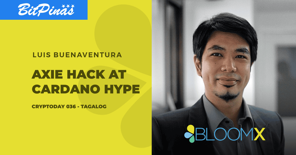 Photo for the Article - Cryptoday 036: Axie Hack at Cardano Hype (Tagalog)