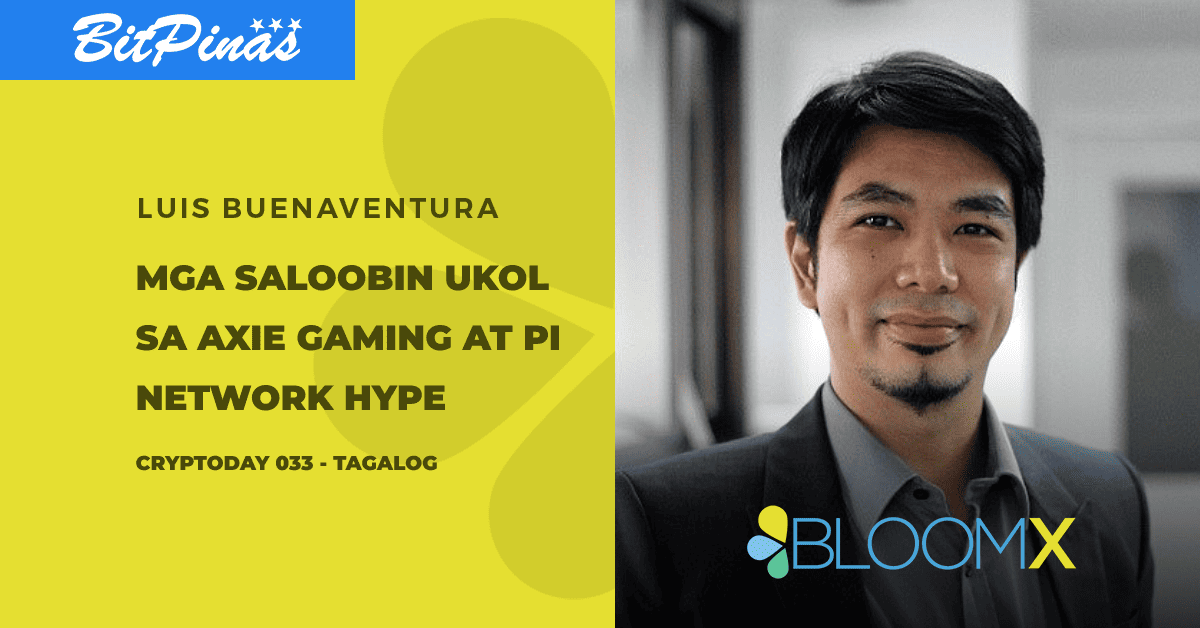 Photo for the Article - Cryptoday 033: Mga Saloobin Ukol sa Axie Gaming at Pi Network Hype (Tagalog)