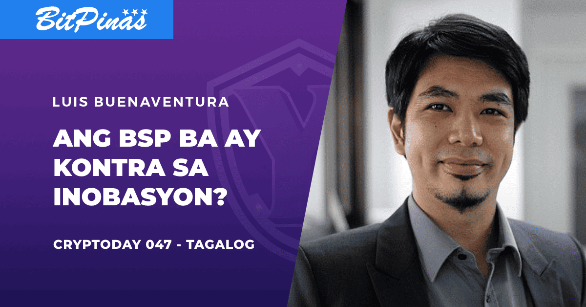 Photo for the Article - Cryptoday 047: Ang BSP ba ay Kontra sa Inobasyon? (Tagalog)