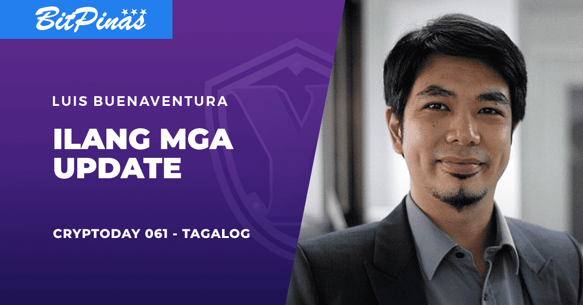 Photo for the Article - Cryptoday 061 - Ilang Mga Update (Tagalog)