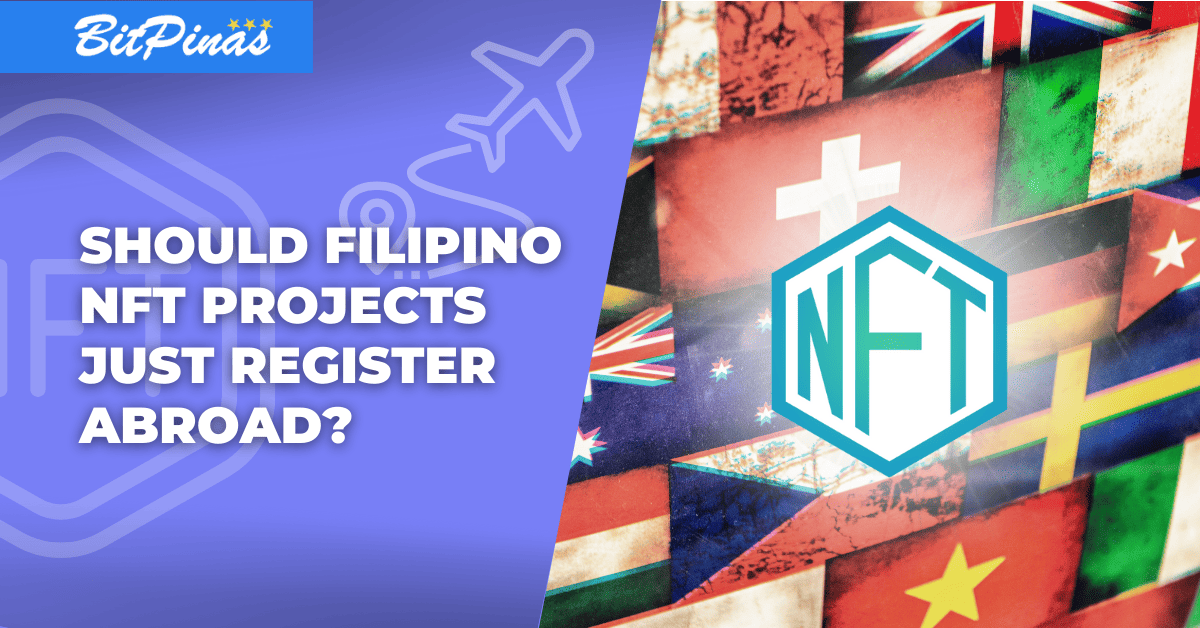 Photo for the Article - Should Filipino NFT Projects Just Register Abroad?