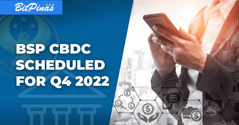 BSP CBDC Digital Currency Initiative Scheduled for Q4 2022