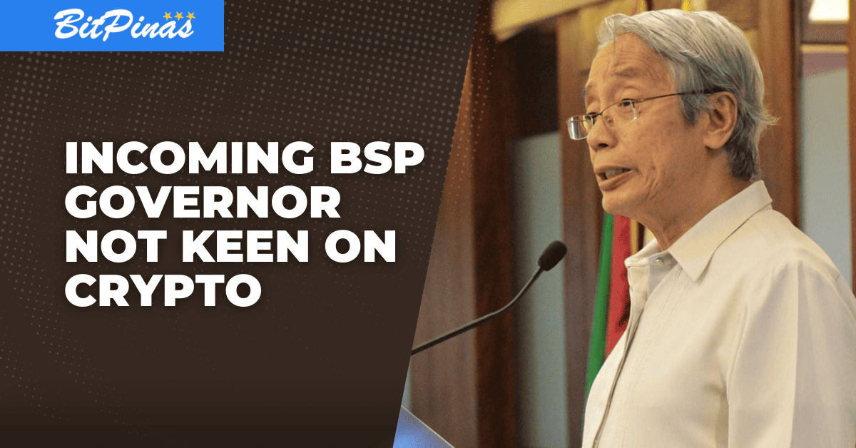 Photo for the Article - Incoming BSP Governor Dismisses Crypto, Not Keen in Regulating