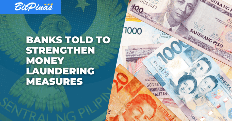BSP Reminds Banks To Strengthen Measures Against Money Laundering