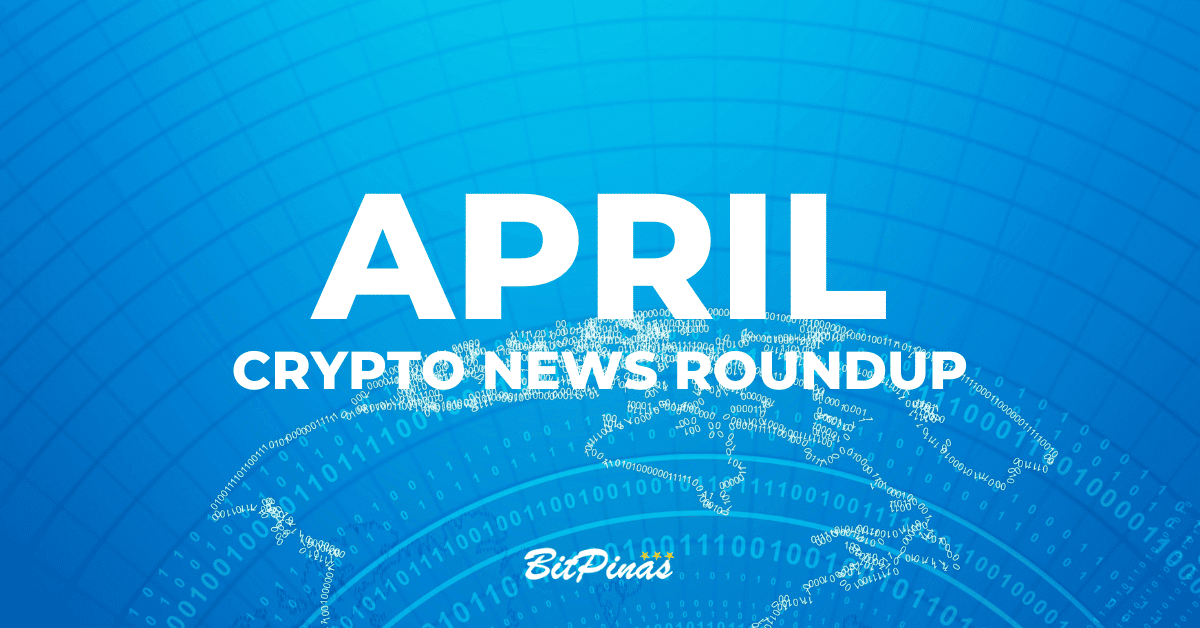 April Crypto News Philippines Roundup