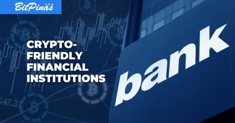 Six ‘Crypto-Friendly’ Banks and Financial Institutions in the Philippines