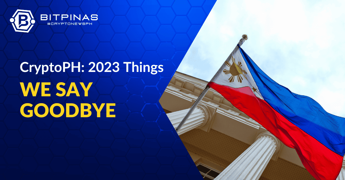 Photo for the Article - 2023 Year in Review - Five Things CryptoPH Says Goodbye in 2023