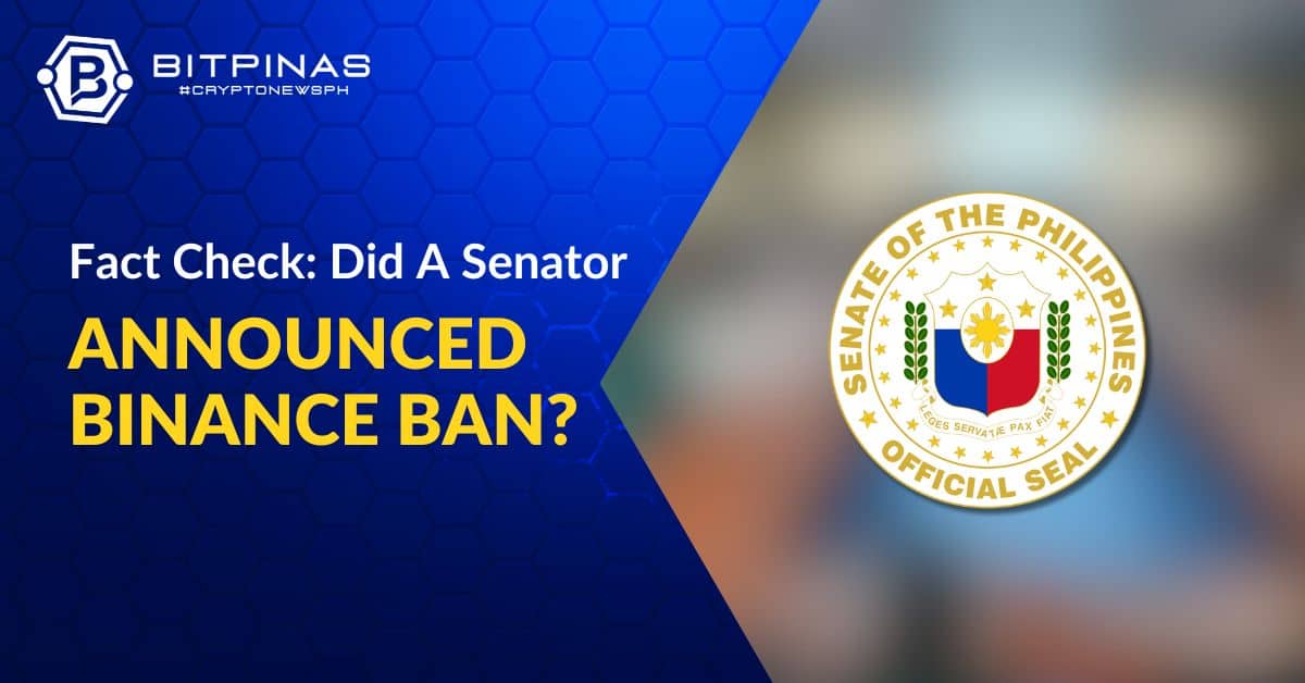 Photo for the Article - Fact Check: Did a PH Senator Announce Binance Ban Date?
