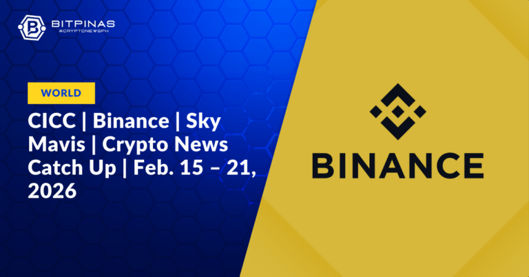 CICC | Binance | Sky Mavis | Crypto News Catch Up | Feb. 15 – 21, 2026