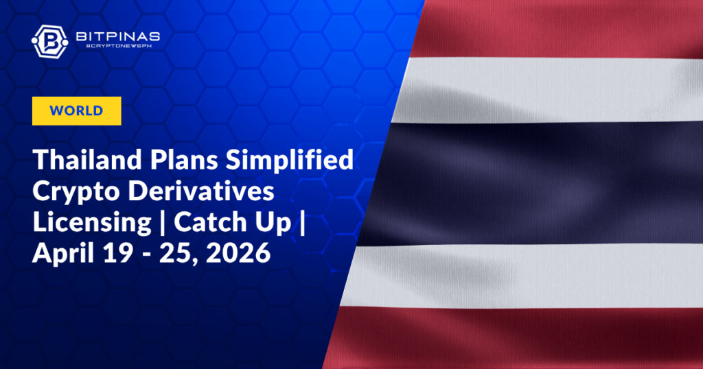 Photo for the Article - Thailand Plans Simplified Crypto Derivatives Licensing | Catch Up | April 19 - 25, 2026