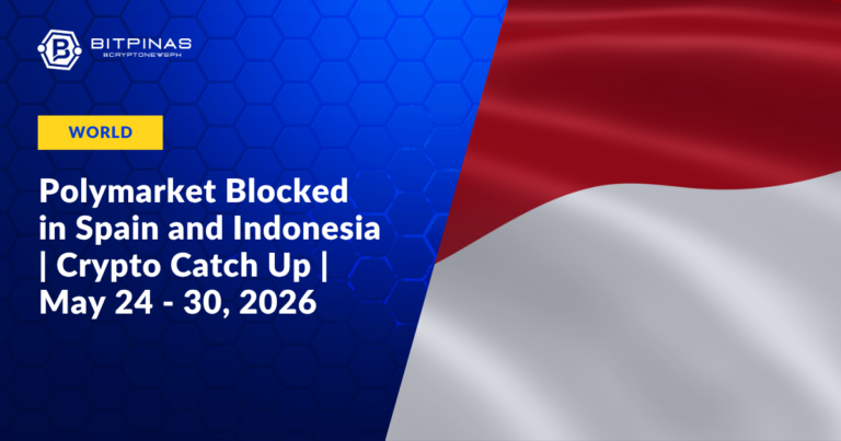 Polymarket Blocked in Spain and Indonesia | Crypto Catch Up | May 24 – 30, 2026
