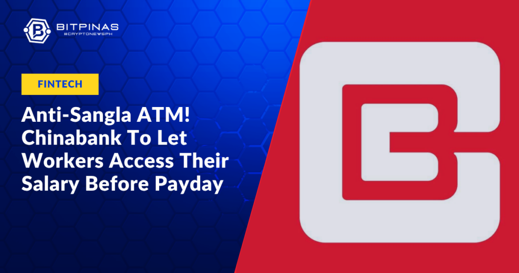 Photo for the Article - Anti-Sangla ATM! Chinabank To Let Workers Borrow From Their Salary Before Payday