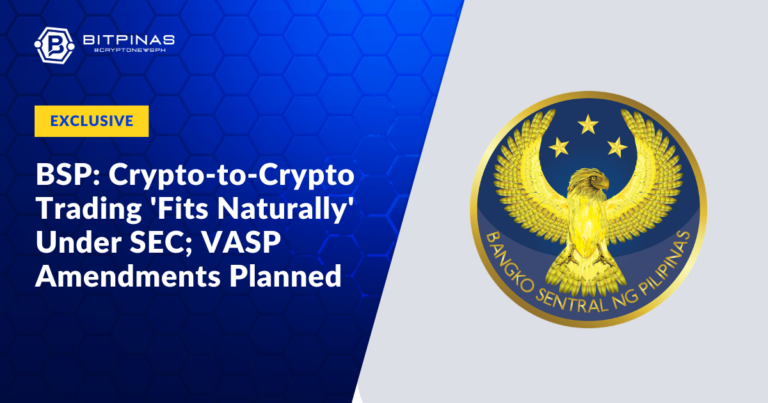 [Exclusive] BSP: Crypto-to-Crypto Trading ‘Fits Naturally’ Under SEC; VASP Rule Amendments Planned